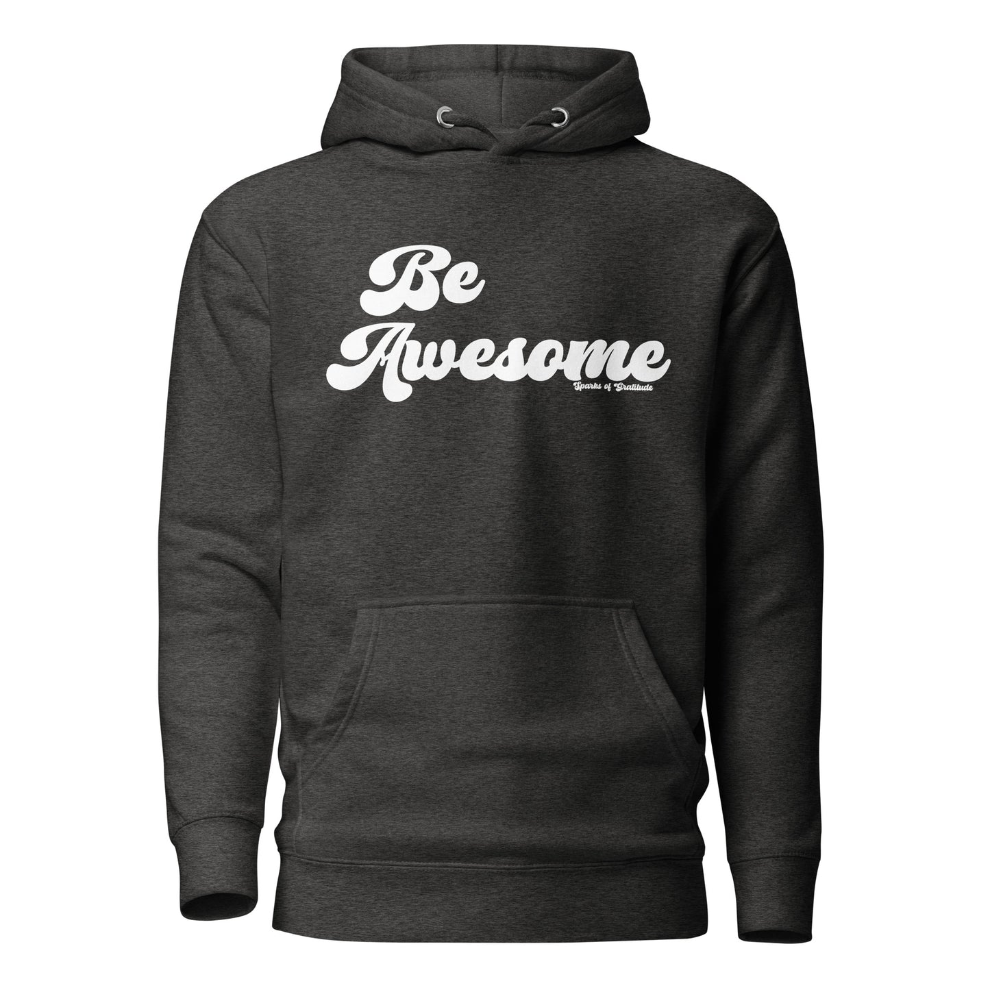 Be Awesome Unisex Hoodie