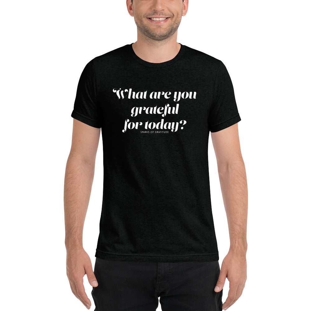 What Are You Grateful For Today Unisex Short sleeve t-shirt